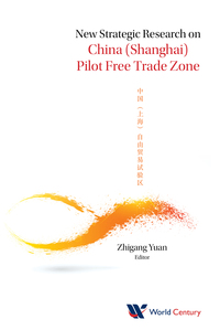 Omslagafbeelding: New Strategic Research On China (Shanghai) Pilot Free Trade Zone 9781938134791