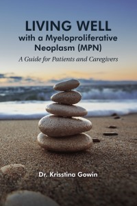Cover image: Living Well with a Myeloproliferative Neoplasm (MPN) 9781938170928