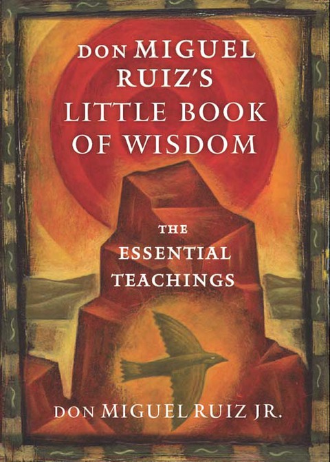 don Miguel Ruiz's Little Book of Wisdom: The Essential Teachings - FULL INSTANT DOWNLOAD | PDF DOCX EPUB