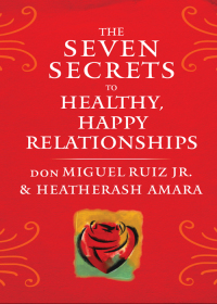 صورة الغلاف: The Seven Secrets to Healthy, Happy Relationships 9781938289828