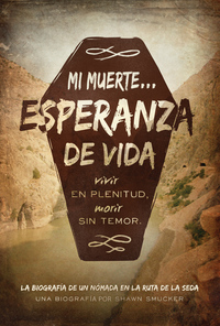 Cover image: Mi Muerte… Esperanza de Vida 9781938309120