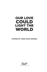 Titelbild: Our Love Could Light the World 9781938314445