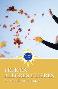 Cover image: Felices, Alegres Y Libres 1st edition 9781938413438