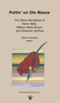 Imagen de portada: Puttin' on Ole Massa: The Slave Narratives of Henry Bibb, William Wells Brown, and Solomon Northup 1st edition 9781938421709