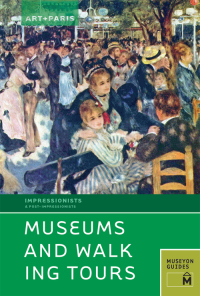 Cover image: Art   Paris Impressionist Museums and Walking Tours 1st edition 9781938450280
