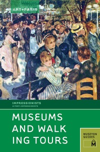 Omslagafbeelding: Art + Paris Impressionist Museums and Walking Tours 1st edition