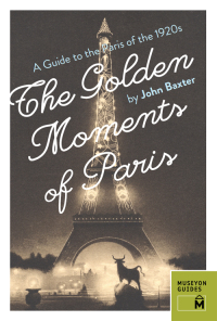 صورة الغلاف: The Golden Moments of Paris 9780984633470