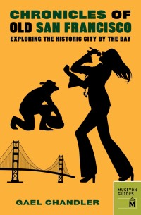Cover image: Chronicles of Old San Francisco 9780984633494