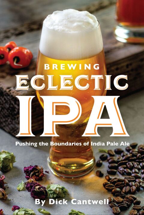Brewing Eclectic IPA: Pushing the Boundaries of India Pale Ale - FULL INSTANT DOWNLOAD | PDF DOCX EPUB
