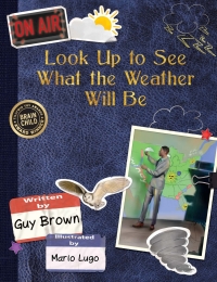 Imagen de portada: Look Up to See What the Weather Will Be 9781938492426