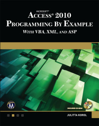 表紙画像: Microsoft® Access® 2010 Programming By Example: with VBA, XML, and ASP 9781936420025