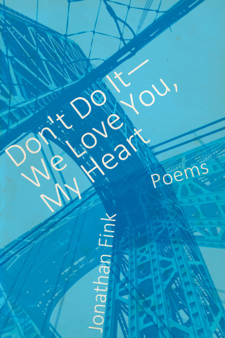Cover image: Don't Do It, We Love You, My Heart 9781938603167