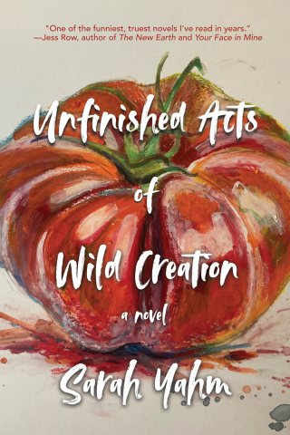 Cover image: Unfinished Acts of Wild Creation 9781938603280