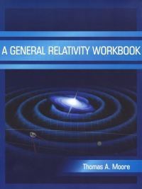 Cover image: A General Relativity Workbook 1st edition 9781938787324