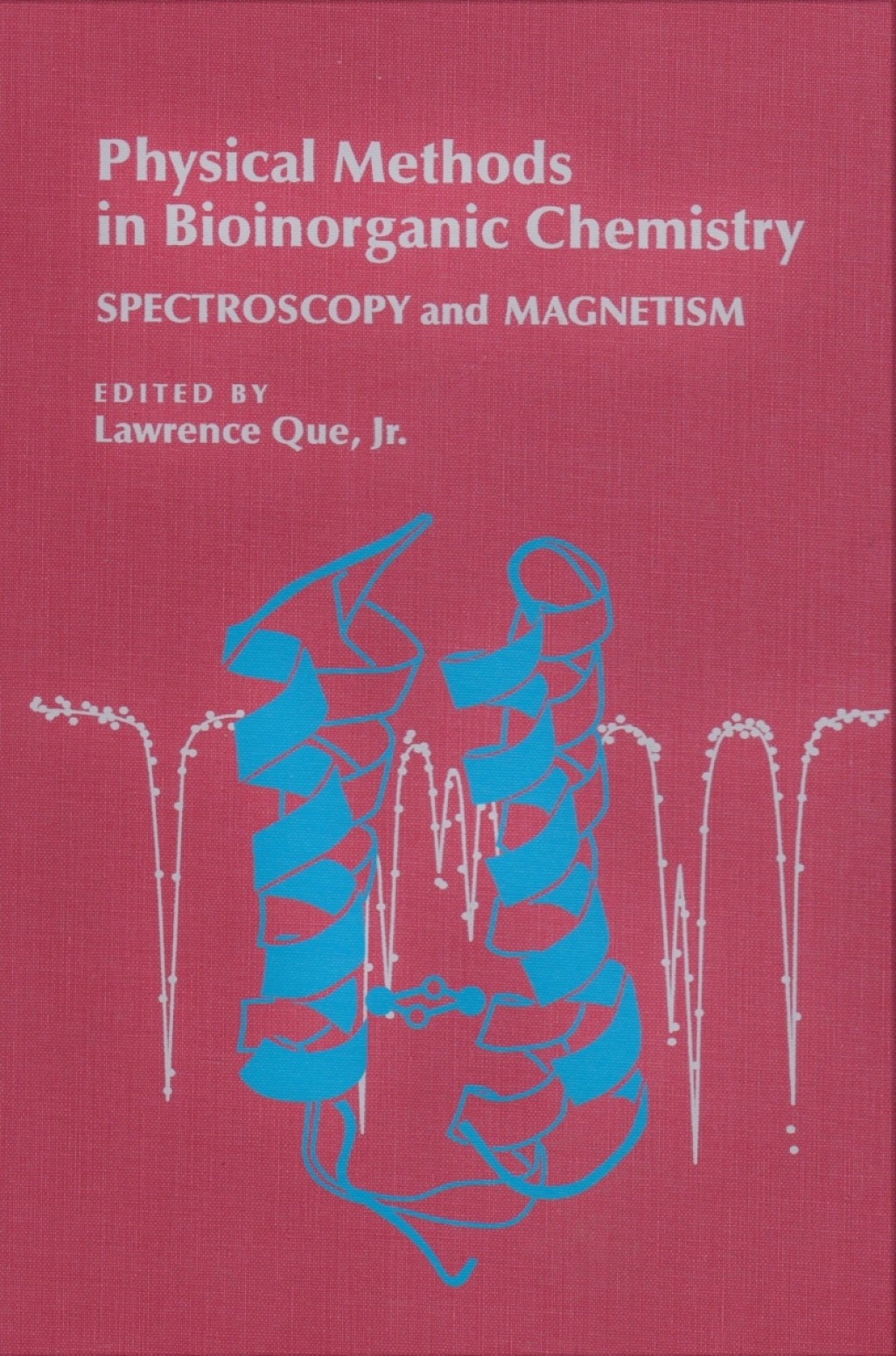 Physical Methods in Bioinorganic Chemistry Spectroscopy and Magnetism 1st Edition