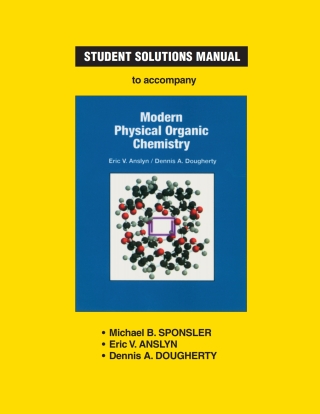Cover image: Student Solutions Manual to Accompany Modern Physical Organic Chemistry 1st edition 9781938787775