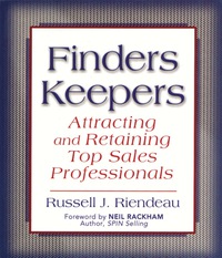 Imagen de portada: Finders Keepers: Attracting and Retaining Top Sales Professionals 1st edition 9781886039575
