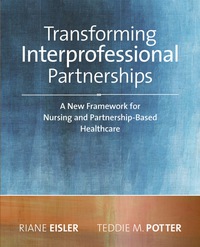 Imagen de portada: Transforming Interprofessional Partnerships: A New Framework for Nursing and Partnership-Based Health Care 9781938835261