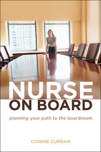 Titelbild: Nurse on Board: Planning Your Path to the Boardroom 9781938835926