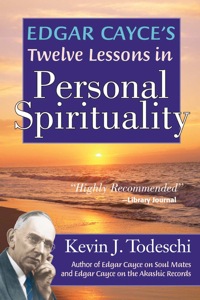 Cover image: Edgar Cayce's Twelve Lessons in Personal Spirituality 9780984567218