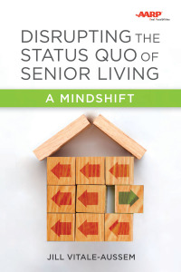 Cover image: Disrupting the Status Quo of Senior Living: A Mindshift 1st edition 9781938870828