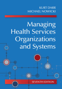 Cover image: Managing Health Services Organizations and Systems 7th edition 9781938870903