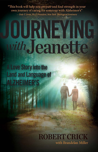 صورة الغلاف: Journeying with Jeanette: A Love Story into the Land and Language of Alzheimer?s