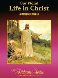 Omslagafbeelding: Our Moral Life in Christ:  A Complete Course 3rd edition 1890177296