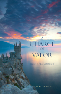 Cover image: A Charge of Valor (Book #6 in the Sorcerer's Ring)