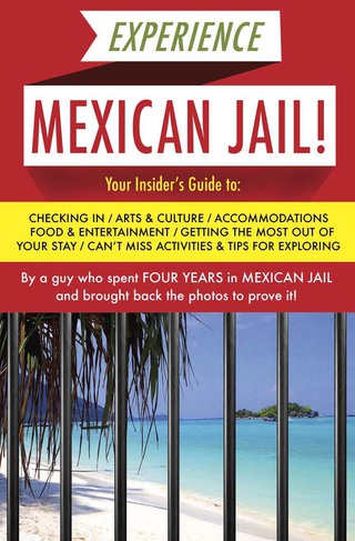 Cover image: Experience Mexican Jail! 9781939419835