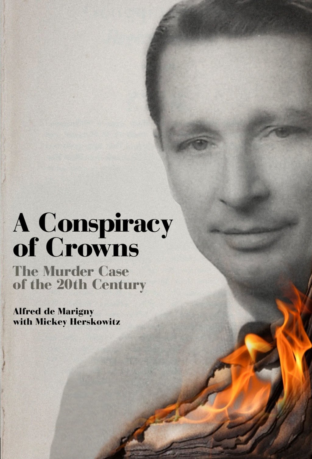 A Conspiracy of Crowns The True Story of the Duke of Windsor and the Murder of Sir Harry Oakes