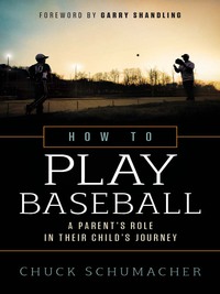 Cover image: How to Play Baseball: A Parent's Role in Their Child's Journey