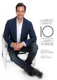 Cover image: Lawrence Zarian's Ten Commandments for a Perfect Wardrobe 9781939457004