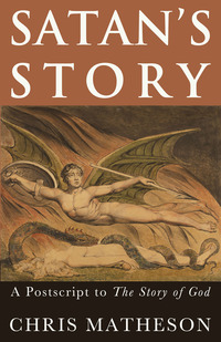 表紙画像: Satan's Story: A Postscript to the Story of God 1st edition