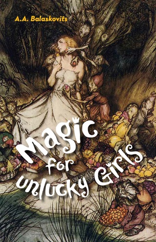 表紙画像: Magic for Unlucky Girls 1st edition 9781939650665
