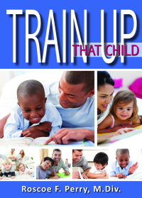 Cover image: Train Up That Child