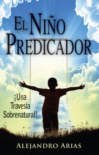 صورة الغلاف: El NiÃ±o Predicador