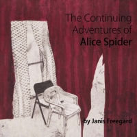 Cover image: The Continuing Adventures of Alice Spider 1st edition 9781939781000