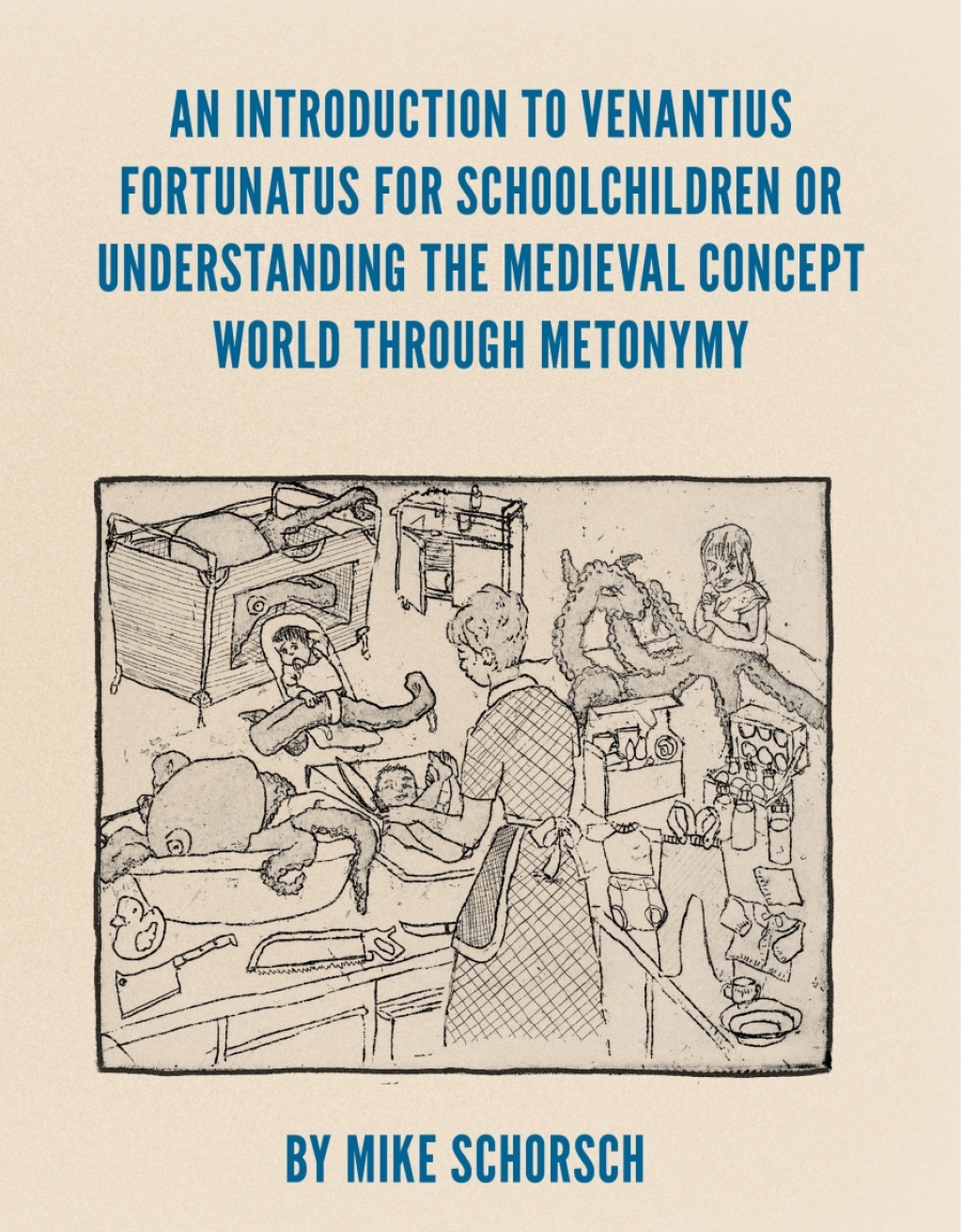 An Introduction to Ventius Fortunatus for Schoolchildren or Understanding the Medieval Concept World Through Metonymy 1st Edition
