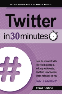 Cover image: Twitter In 30 Minutes (3rd Edition): How to connect with interesting people, write great tweets, and find information that's relevant to you 3rd edition 9781939924476