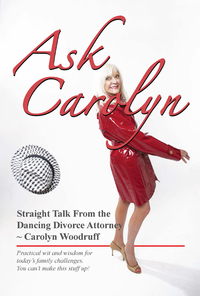 表紙画像: Ask Carolyn… Straight Talk from the Dancing Divorce Attorney