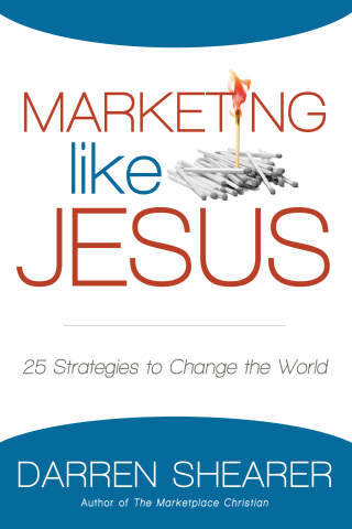 Cover image: Marketing Like Jesus: 25 Strategies to Change the World 1st edition 9781940024134