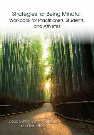 Cover image: Strategies for Being Mindful: Workbook for Practitioners, Students, and Athletes 1st edition 9781940067568