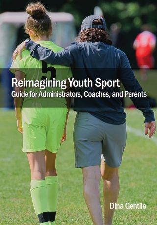Cover image: Reimagining Youth Sport: Guide for Administrators, Coaches, and Parents 1st edition 9781940067872