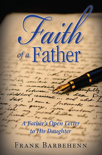 Imagen de portada: Faith of a Father From Torment to Trust 9781940262901