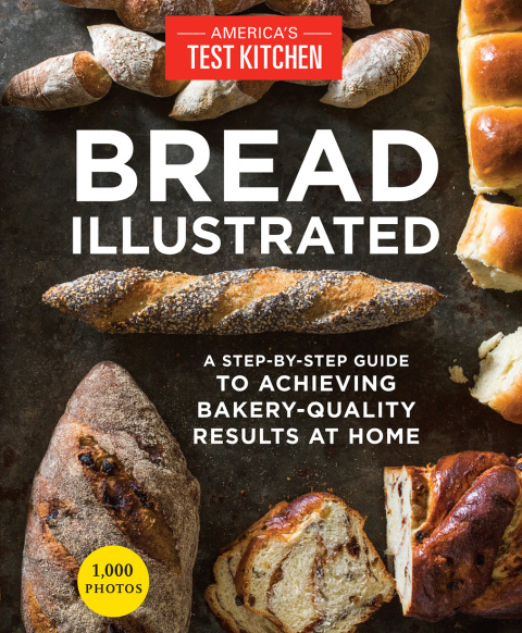 Bread Illustrated: A Step-By-Step Guide to Achieving Bakery-Quality Results At Home - FULL INSTANT DOWNLOAD | PDF DOCX EPUB