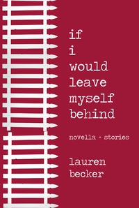 Cover image: If I Would Leave Myself Behind 9781940430072