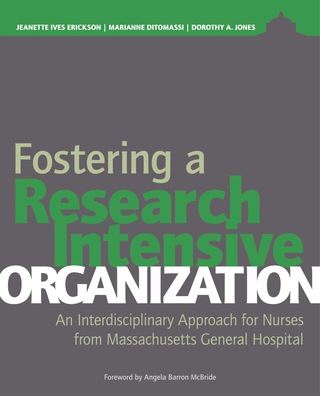 Imagen de portada: Fostering a Research-Intensive Organization: An Interdisciplinary Approach for Nurses From Massachusetts General Hospital 9781940446004