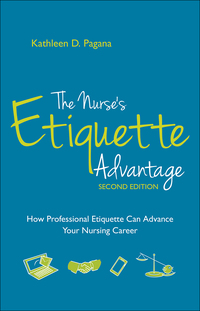 Omslagafbeelding: The Nurse’s Etiquette Advantage: How Professional Etiquette Can Advance Your Nursing Career 2nd edition 9781940446141