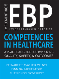Cover image: Implementing the Evidence-Based Practice (EBP) Competencies in Healthcare: A Practical Guide for Improving Quality, Safety, and Outcomes 9781940446424